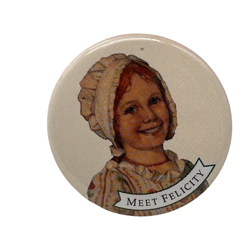 Vintage 1995 American Girl Meet Felicity Pinback Button‎ Pleasant Company 1.25in